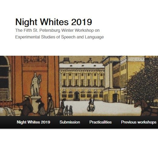 The Fifth St. Petersburg Winter Workshop on Experimental Studies of Speech and Language «Night Whites 2019»